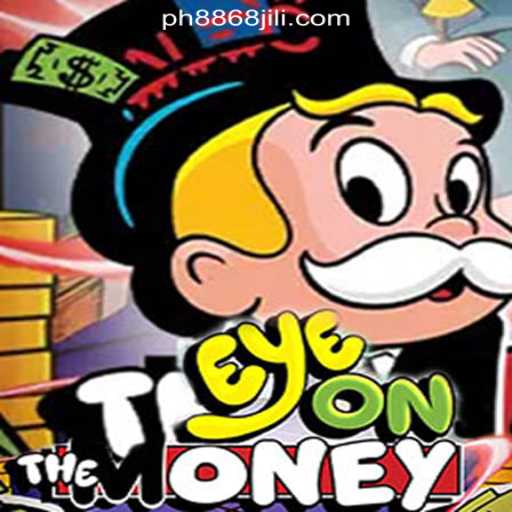 Discover the Thrilling World of EyeOnTheMoney at 8868JILI Online Casino Philippines
