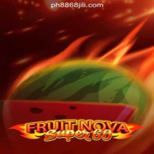 Exploring FruitNovaSuper60: A Slot Game at 8868JILI Online Casino Philippines